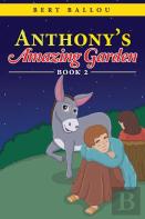 Anthony'S Amazing Garden