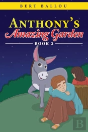 Anthony'S Amazing Garden