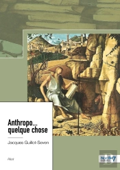 Anthropo... Quelque Chose