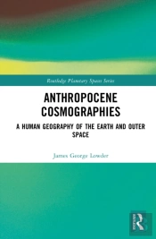 Anthropocene Cosmographies