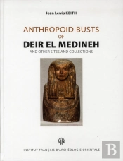 Anthropoid Busts Of Deir El Medineh And Other Sites Anscollections Analyses Catalogue Raisonne Appen