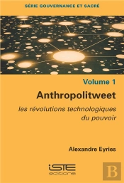 Anthropolitweet : Les Révolutions Technologiques Du Pouvoir