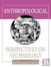 Anthropological Perspectives On Technology