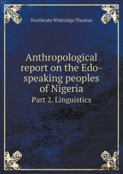 Anthropological Report On The Edo-Speaking Peoples Of Nigeria Part 2. Linguistics