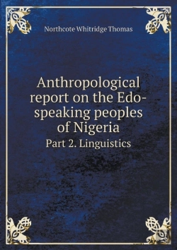 Bertrand.pt - Anthropological Report On The Edo-Speaking Peoples Of Nigeria Part 2. Linguistics