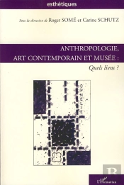 Anthropologie, Art Contemporain Et Musée : Quels Liens ?