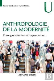 Anthropologie De La Modernité ; Entre Globalisation Et Fragmentation