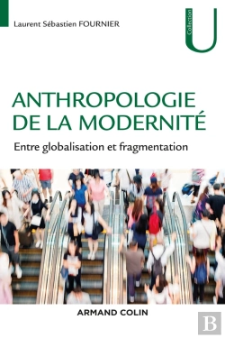 Bertrand.pt - Anthropologie De La Modernité ; Entre Globalisation Et Fragmentation
