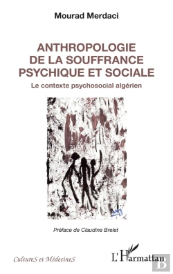 Bertrand.pt - Anthropologie De La Souffrance Psychique Et Sociale ; Le Contexte Psychosocial Algérien