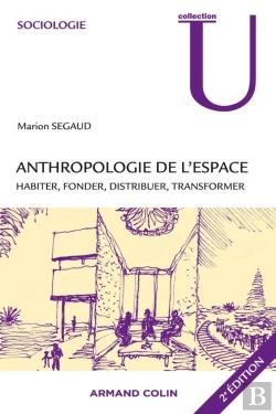 Bertrand.pt - Anthropologie De L'Espace ; Habiter, Fonder, Distribuer, Transformer (2e Édition)