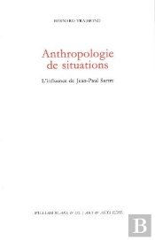 Anthropologie De Situations : L'Influence De Jean-Paul Sartre