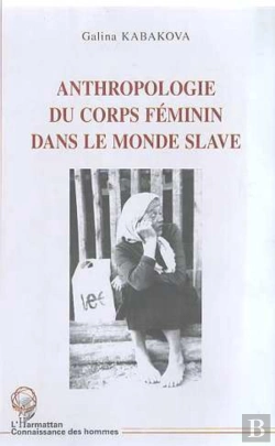 Bertrand.pt - Anthropologie Du Corps Feminin Dans Le Monde Slave