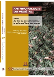 Anthropologie Du Végétal Tome 2 : Au-Delà Du Plantationocène, Le Polymorphisme Des Plantes