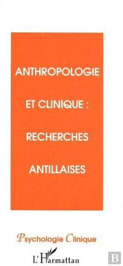 Bertrand.pt - Anthropologie Et Clinique ; Recherches Antillaises
