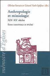 Anthropologie Et Missiologie ; Xix-Xx Siècles ; Entre Connivence Et Rivalité