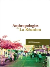 Anthropologies De La Réunion