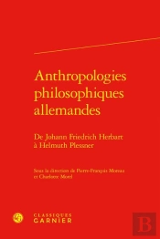 Anthropologies Philosophiques Allemandes : De Johann Friedrich Herbart À Helmuth Plessner