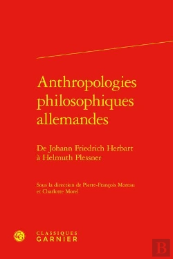 Bertrand.pt - Anthropologies Philosophiques Allemandes : De Johann Friedrich Herbart À Helmuth Plessner