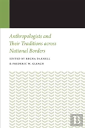 Anthropologists And Their Traditions Across National Borders