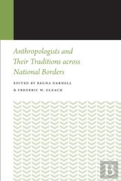 Anthropologists And Their Traditions Across National Borders