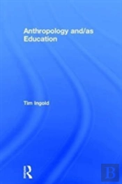 Anthropology And/As Education