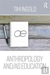 Anthropology And/As Education