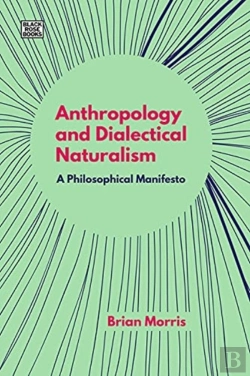 Bertrand.pt - Anthropology And Dialectical Naturalism - A Philosophical Manifesto