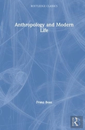 Anthropology And Modern Life
