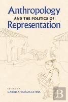 Anthropology And The Politics Of Representation