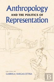 Anthropology And The Politics Of Representation