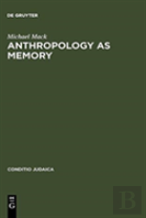 Anthropology As Memory