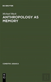 Anthropology As Memory