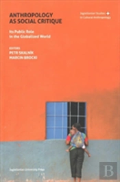 Anthropology As Social Critique Â€“ Its Public Role In The Globalized World
