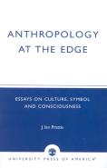 Anthropology At The Edge