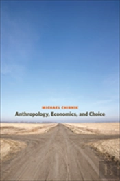 Anthropology, Economics, And Choice