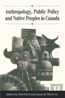 Anthropology, Public Policy And Native Peoples In Canada