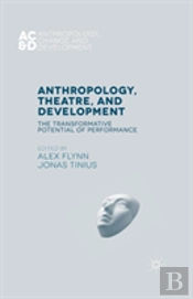 Anthropology, Theatre, And Development