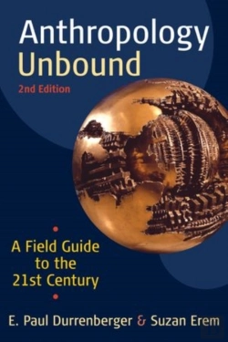 Bertrand.pt - Anthropology Unbound: A Field Guide To The 21st Century