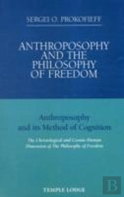 Anthroposophy And The Philosophy Of Freedom