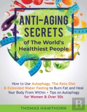 Anti-Aging Secrets Of The World'S Health