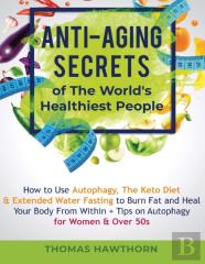 Anti-Aging Secrets Of The World'S Healthiest People