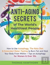 Anti-Aging Secrets Of The World'S Healthiest People