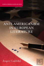 Anti-Americanism In European Literature