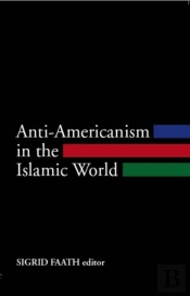 Anti-Americanism In The Islamic World