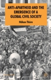 Anti-Apartheid And The Emergence Of A Global Civil Society