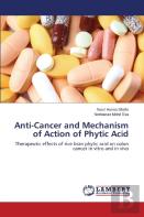 Anti-Cancer And Mechanism Of Action Of Phytic Acid