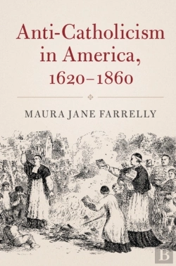 Bertrand.pt - Anti-Catholicism In America, 1620-1860