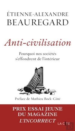 Bertrand.pt - Anti-Civilisation : Pourquoi Nos Sociétés S'Effondrent De L'Intérieur