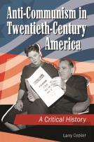 Anti-Communism In Twentieth-Century America