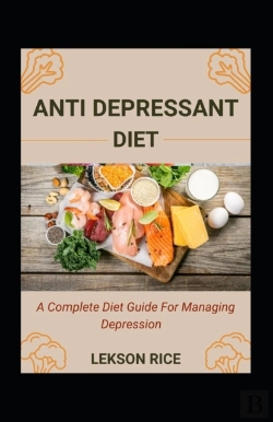 Bertrand.pt - Anti Depressant Diet; A Complete Diet Guide For Managing Depression